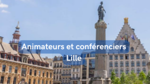 Agences d'animations et conférenciers France et Étranger Ville de Lille